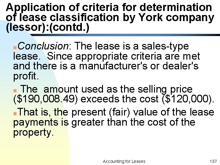 Application of criteria for determination of lease classification by York company (lessor): (contd. )