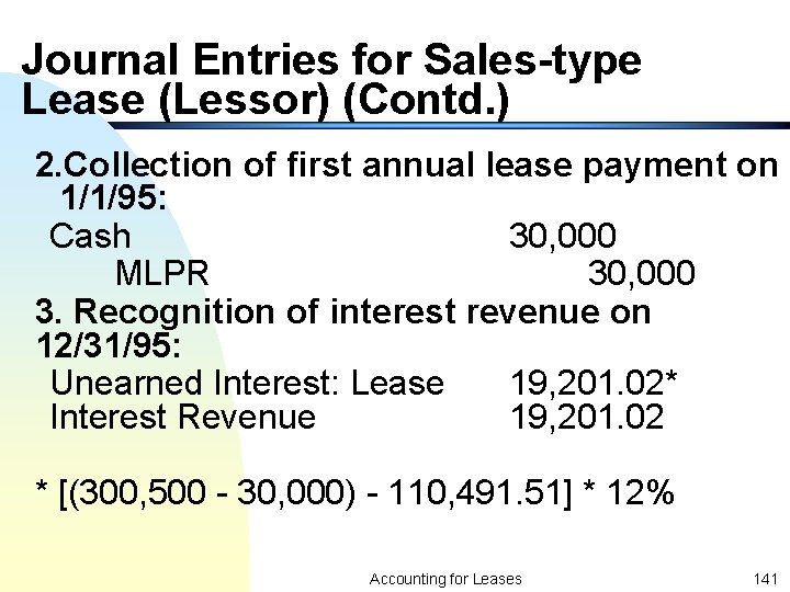 Journal Entries for Sales-type Lease (Lessor) (Contd. ) 2. Collection of first annual lease