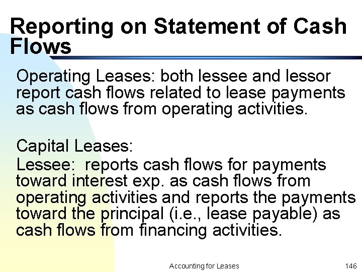 Reporting on Statement of Cash Flows Operating Leases: both lessee and lessor report cash