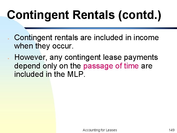 Contingent Rentals (contd. ) • • Contingent rentals are included in income when they