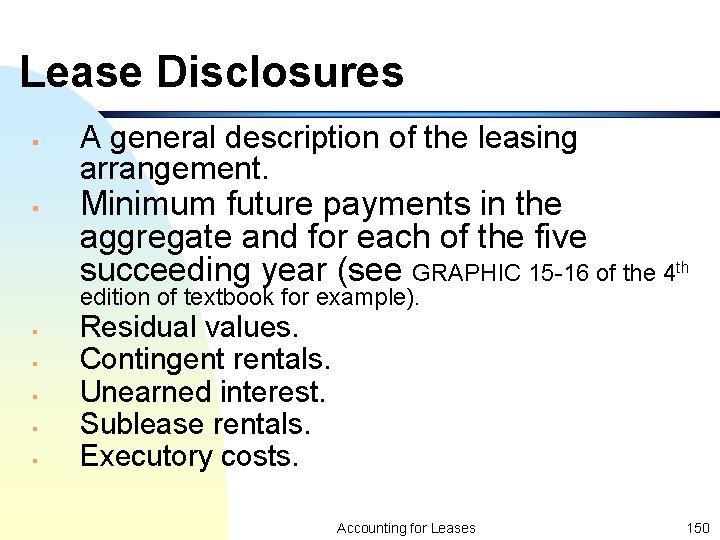 Lease Disclosures § § A general description of the leasing arrangement. Minimum future payments