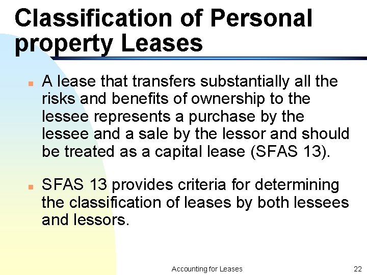 Classification of Personal property Leases n n A lease that transfers substantially all the