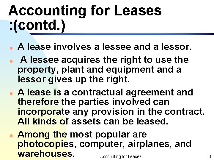 Accounting for Leases : (contd. ) n n A lease involves a lessee and