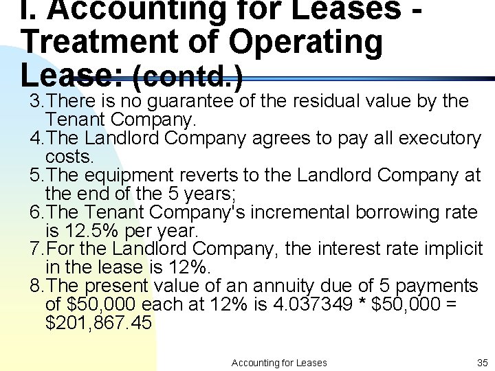 I. Accounting for Leases Treatment of Operating Lease: (contd. ) 3. There is no