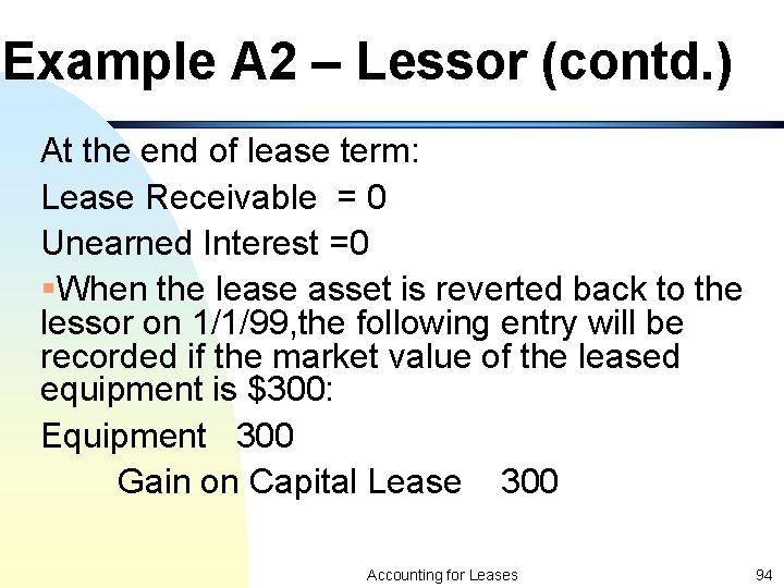Example A 2 – Lessor (contd. ) At the end of lease term: Lease