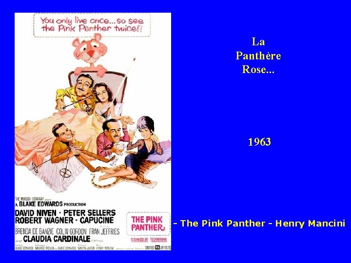La Panthère Rose. . . 1963 - The Pink Panther - Henry Mancini 