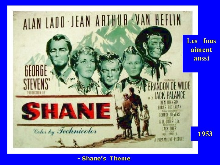Les fous aiment aussi 1953 - Shane’s Theme 