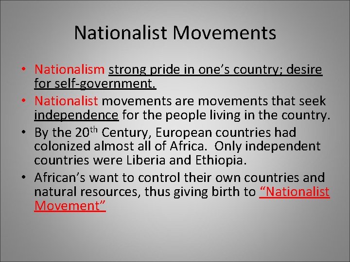 Nationalist Movements • Nationalism strong pride in one’s country; desire for self-government. • Nationalist