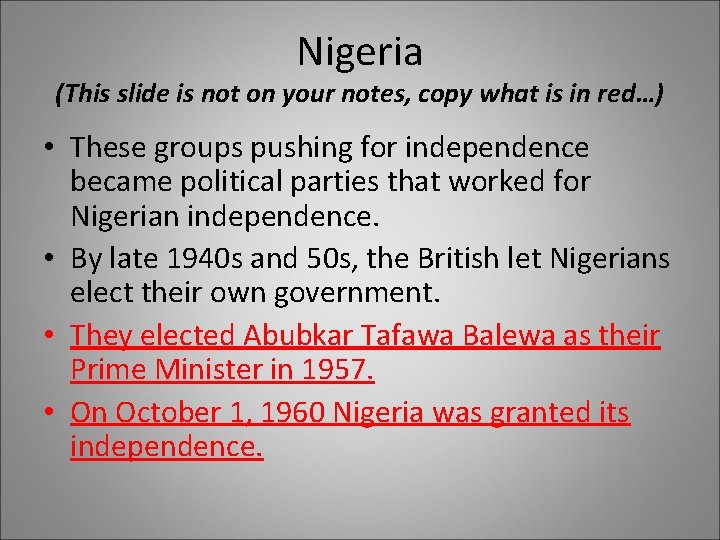 Nigeria (This slide is not on your notes, copy what is in red…) •
