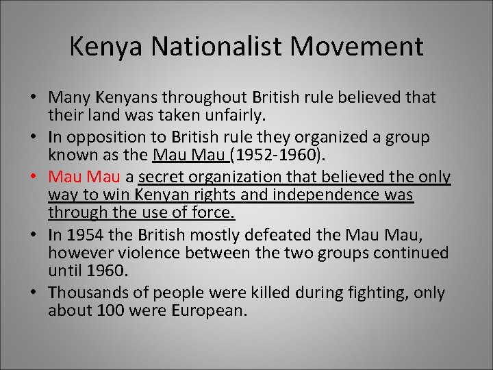 Kenya Nationalist Movement • Many Kenyans throughout British rule believed that their land was