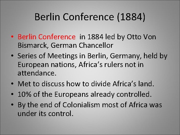 Berlin Conference (1884) • Berlin Conference in 1884 led by Otto Von Bismarck, German