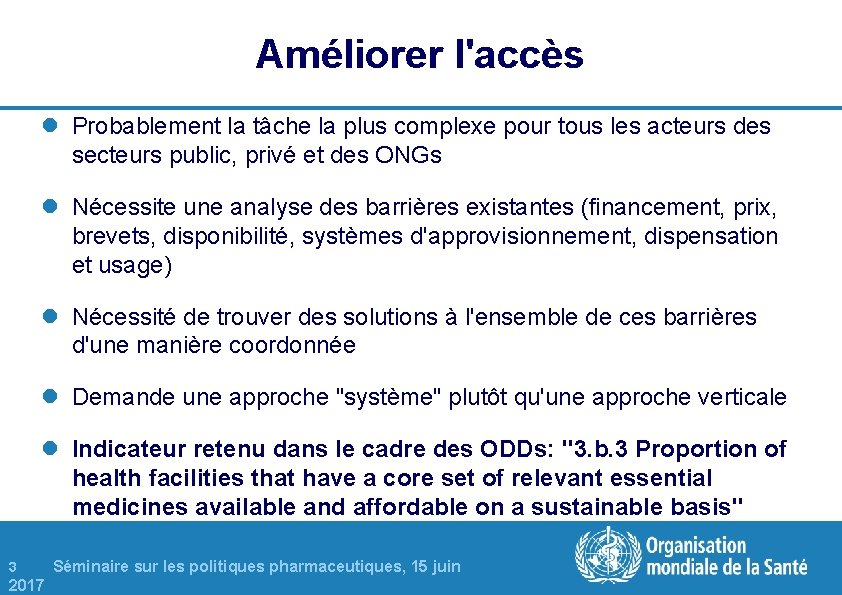 Améliorer l'accès l Probablement la tâche la plus complexe pour tous les acteurs des