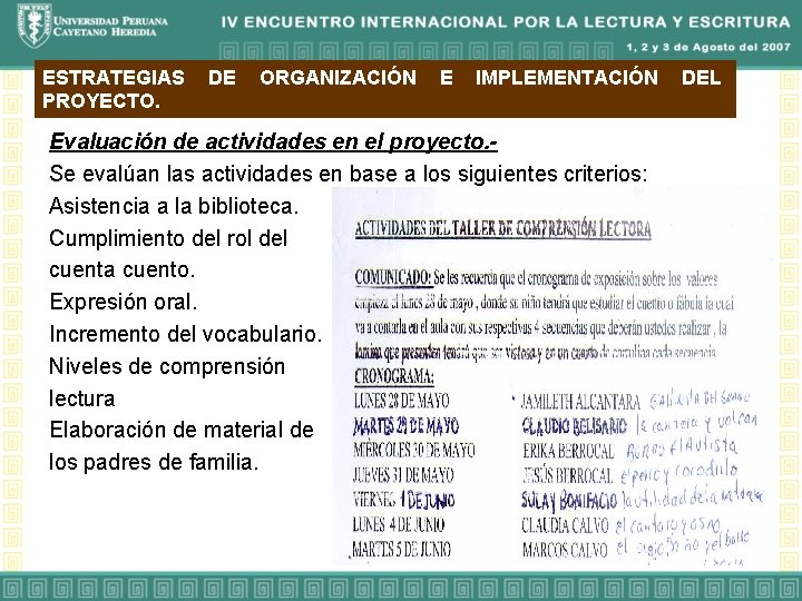 ESTRATEGIAS PROYECTO. DE ORGANIZACIÓN E IMPLEMENTACIÓN Evaluación de actividades en el proyecto. Se evalúan