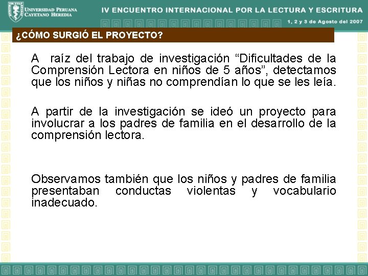 ¿CÓMO SURGIÓ EL PROYECTO? A raíz del trabajo de investigación “Dificultades de la Comprensión