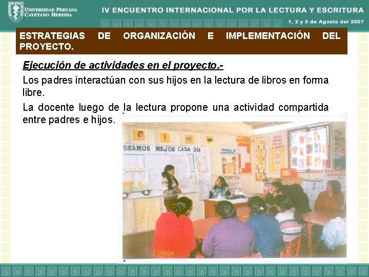 ESTRATEGIAS PROYECTO. DE ORGANIZACIÓN E IMPLEMENTACIÓN DEL Ejecución de actividades en el proyecto. Los