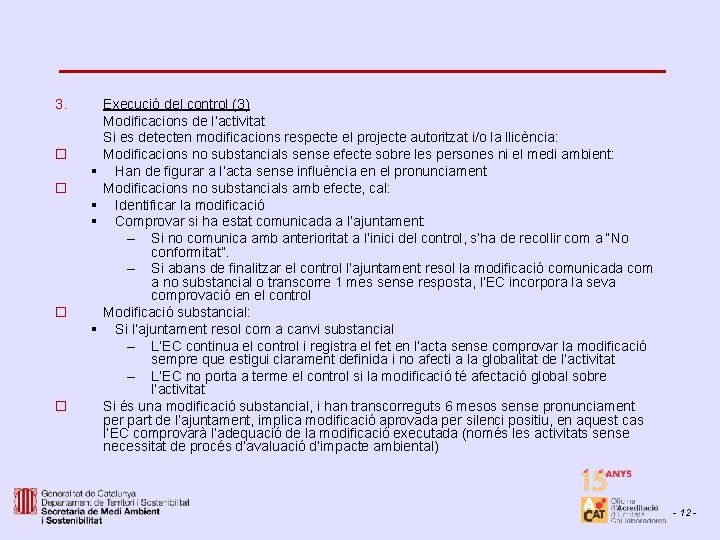 3. o § § o Execució del control (3) Modificacions de l’activitat Si es