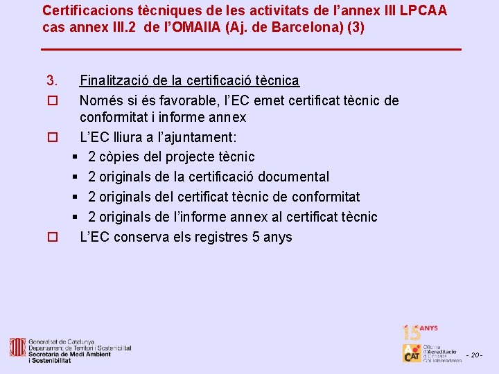 Certificacions tècniques de les activitats de l’annex III LPCAA cas annex III. 2 de