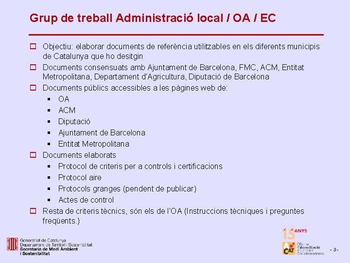 Grup de treball Administració local / OA / EC o Objectiu: elaborar documents de