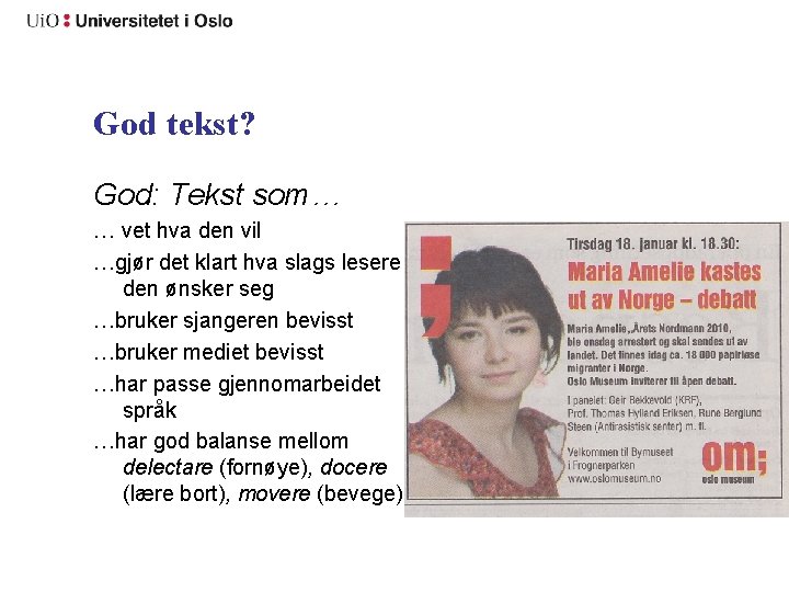 God tekst? God: Tekst som… … vet hva den vil …gjør det klart hva