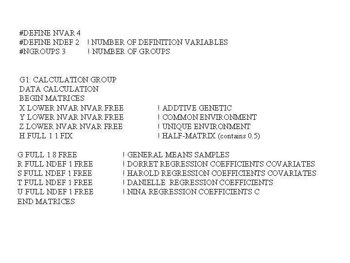 #DEFINE NVAR 4 #DEFINE NDEF 2 ! NUMBER OF DEFINITION VARIABLES #NGROUPS 3 !