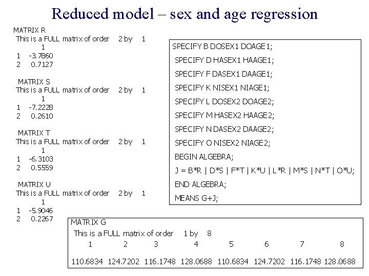 Reduced model – sex and age regression MATRIX R This is a FULL matrix