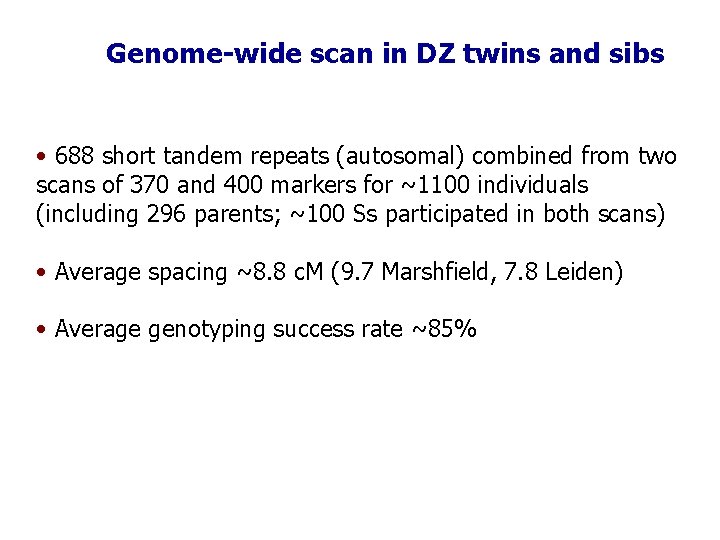 Genome-wide scan in DZ twins and sibs • 688 short tandem repeats (autosomal) combined