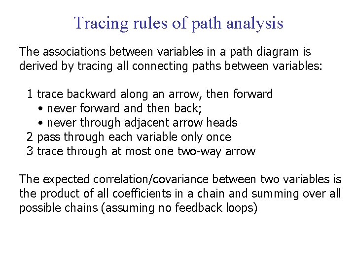 Tracing rules of path analysis The associations between variables in a path diagram is