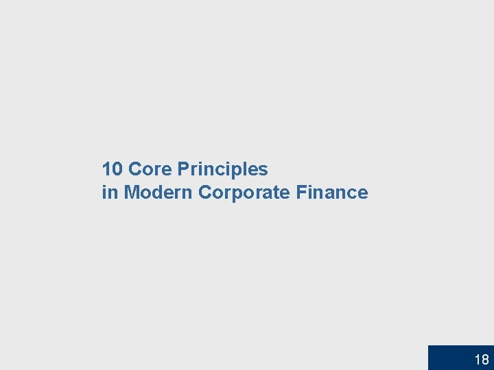 10 Core Principles in Modern Corporate Finance 18 