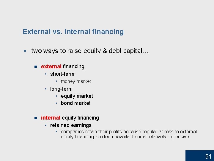 External vs. Internal financing § two ways to raise equity & debt capital… n