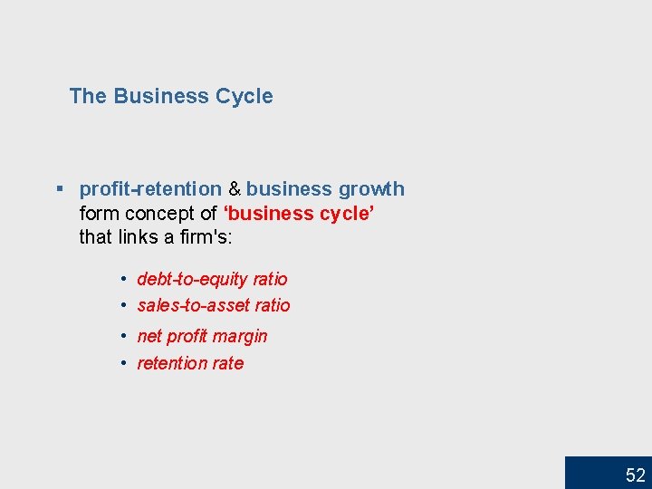 The Business Cycle § profit-retention & business growth form concept of ‘business cycle’ that