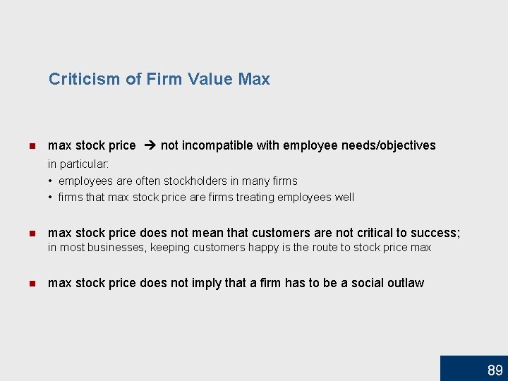 Criticism of Firm Value Max n max stock price not incompatible with employee needs/objectives