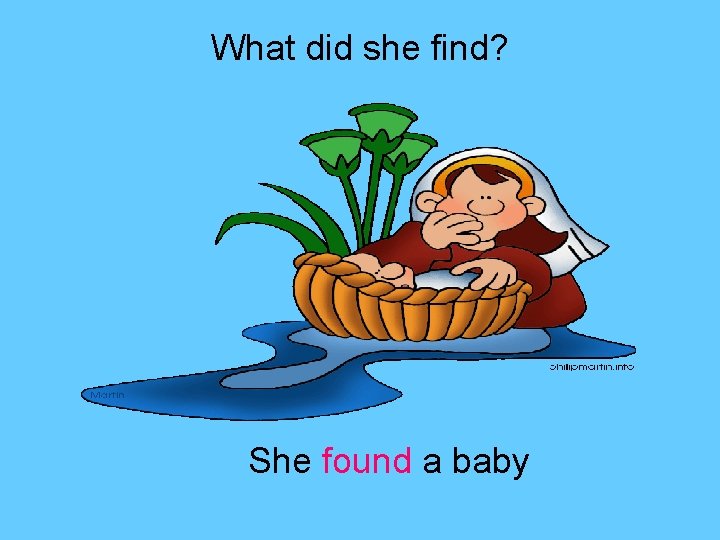 What did she find? She found a baby 