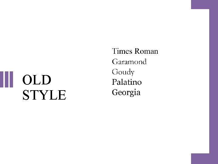 OLD STYLE OLD STYLE