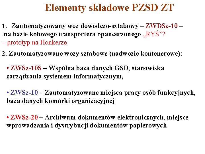 Elementy składowe PZSD ZT 1. Zautomatyzowany wóz dowódczo-sztabowy – ZWDSz-10 – na bazie kołowego