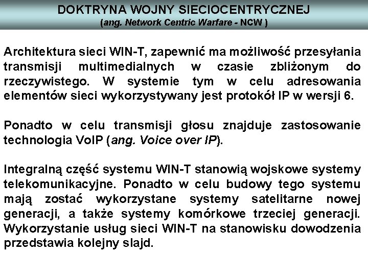 DOKTRYNA WOJNY SIECIOCENTRYCZNEJ (ang. Network Centric Warfare - NCW ) Architektura sieci WIN-T, zapewnić