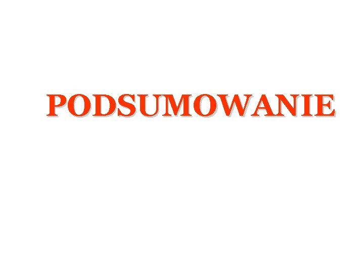 PODSUMOWANIE 