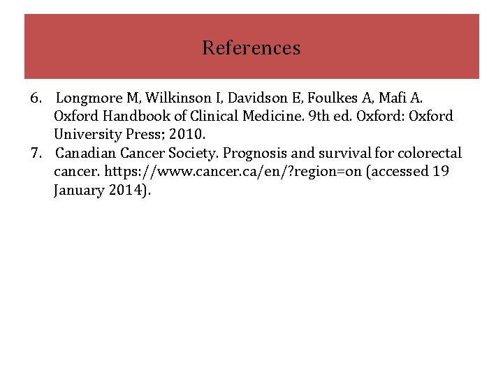 References 6. Longmore M, Wilkinson I, Davidson E, Foulkes A, Mafi A. Oxford Handbook