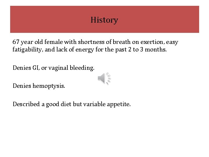 History 67 year old female with shortness of breath on exertion, easy fatigability, and