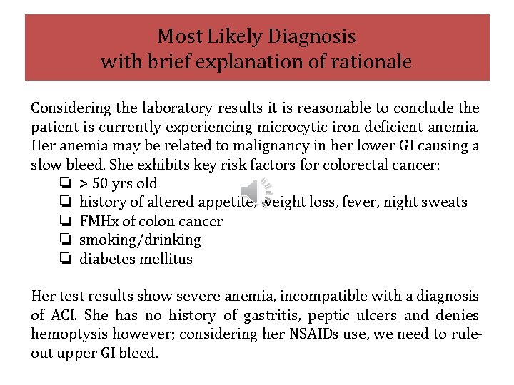 Most Likely Diagnosis with brief explanation of rationale Considering the laboratory results it is