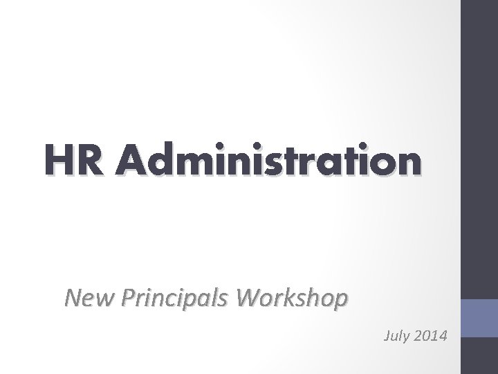 HR Administration New Principals Workshop July 2014 