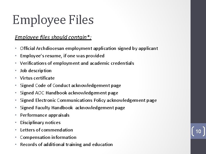 Employee Files Employee files should contain*: • • • • Official Archdiocesan employment application