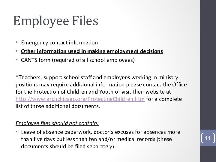 Employee Files • Emergency contact information • Other information used in making employment decisions