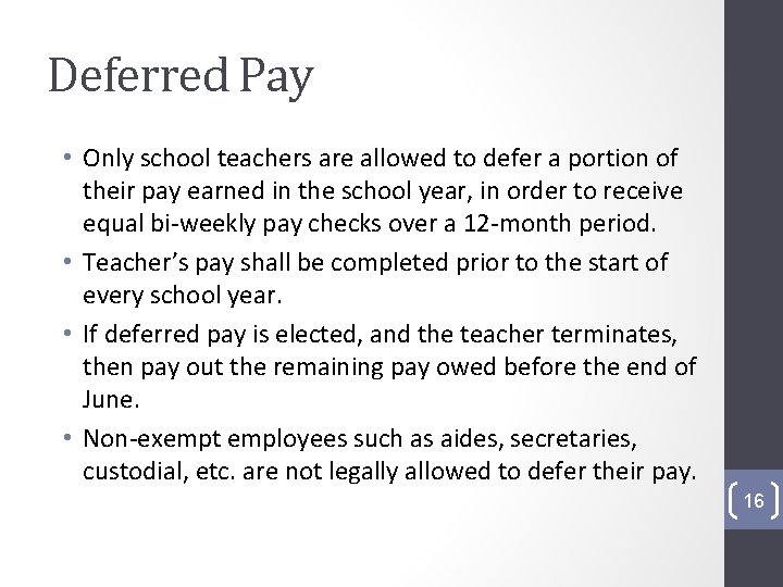 Deferred Pay • Only school teachers are allowed to defer a portion of their