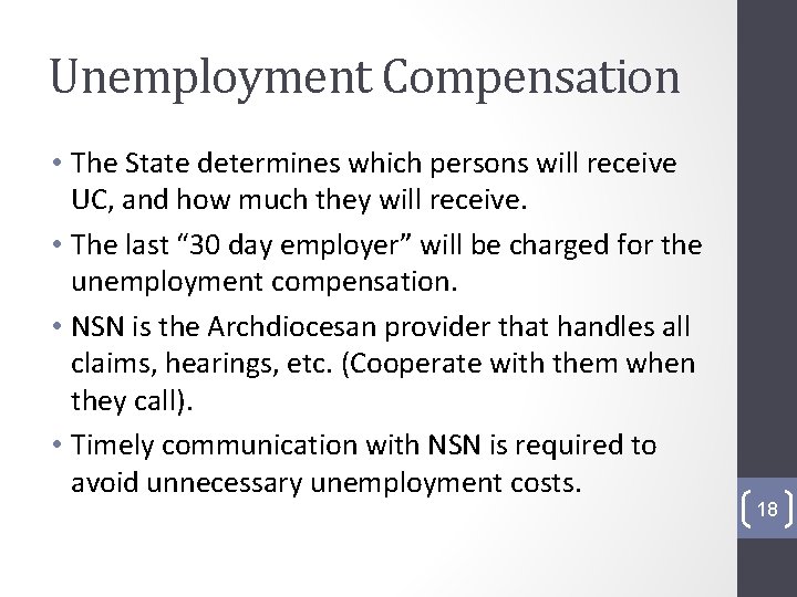 Unemployment Compensation • The State determines which persons will receive UC, and how much