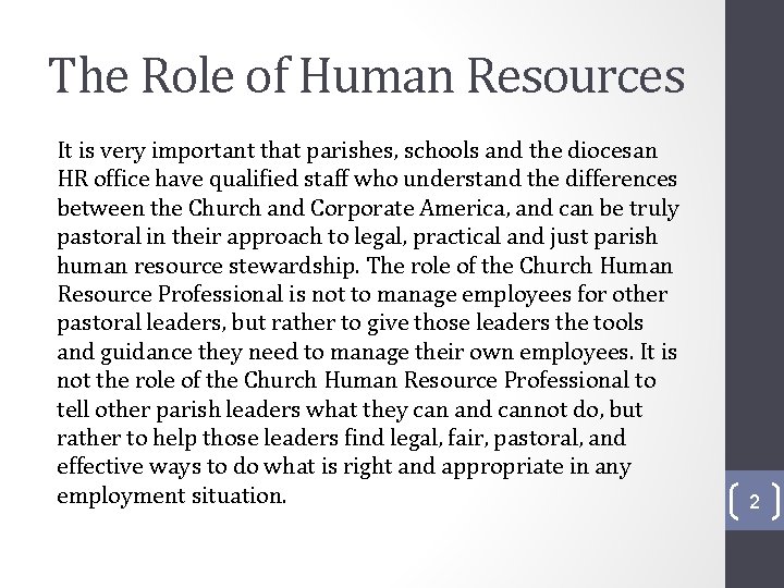The Role of Human Resources It is very important that parishes, schools and the