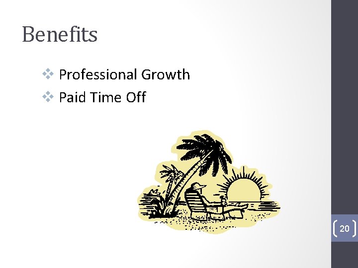 Benefits v Professional Growth v Paid Time Off 20 