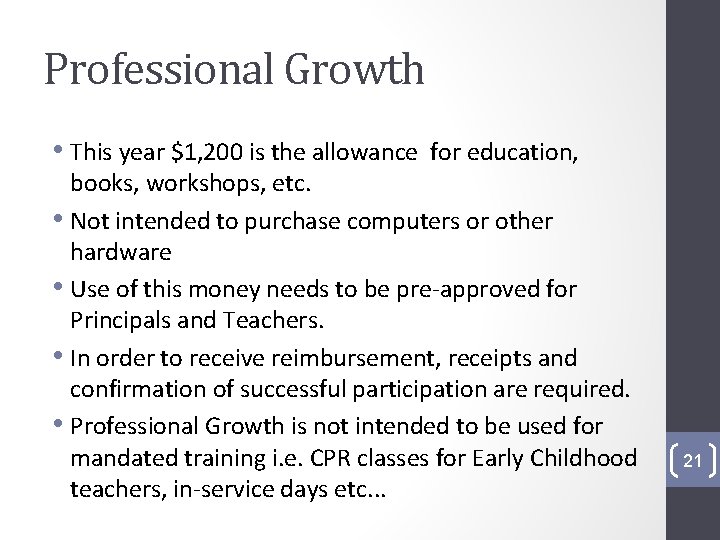 Professional Growth • This year $1, 200 is the allowance for education, books, workshops,