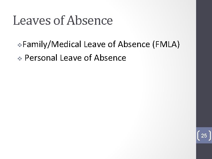 Leaves of Absence Family/Medical Leave of Absence (FMLA) v Personal Leave of Absence v