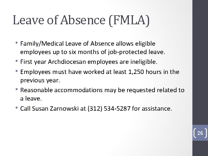 Leave of Absence (FMLA) • Family/Medical Leave of Absence allows eligible • • employees