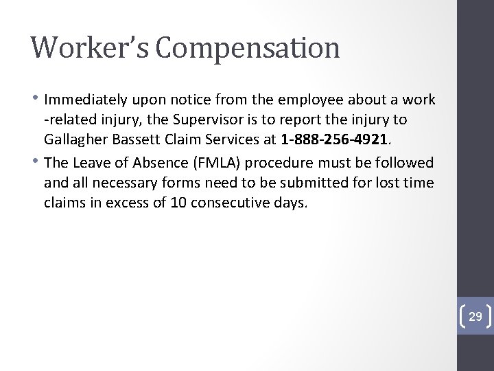 Worker’s Compensation • Immediately upon notice from the employee about a work • -related